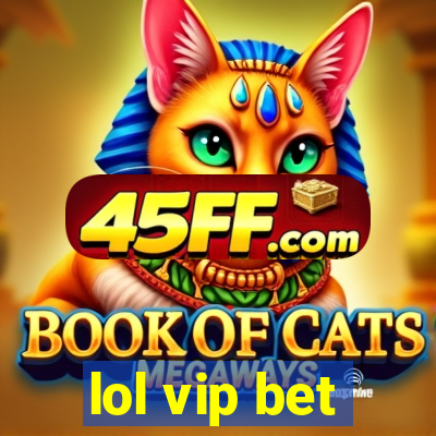 lol vip bet